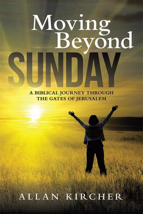 Cover of the book Moving Beyond Sunday by Allan Kircher, WestBow Press