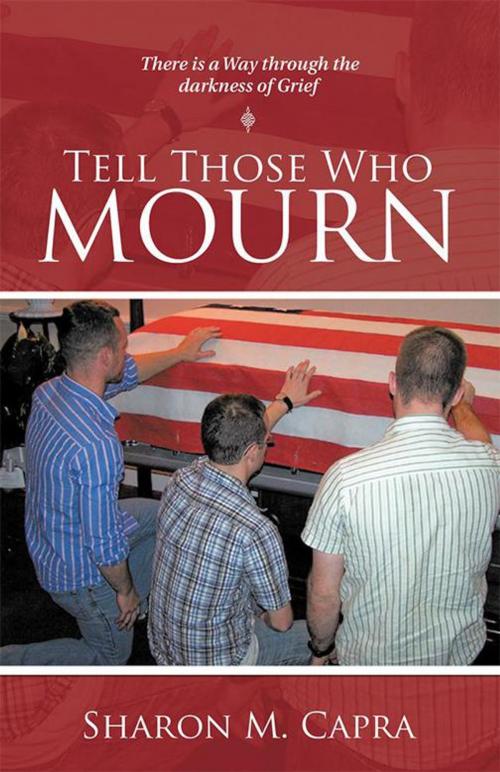 Cover of the book Tell Those Who Mourn by Sharon M. Capra, WestBow Press