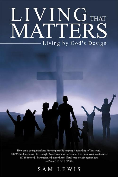 Cover of the book Living That Matters by Sam Lewis, WestBow Press