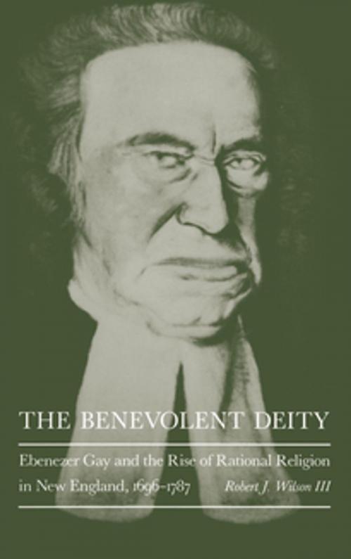 Cover of the book The Benevolent Deity by Robert J. Wilson III, University of Pennsylvania Press, Inc.