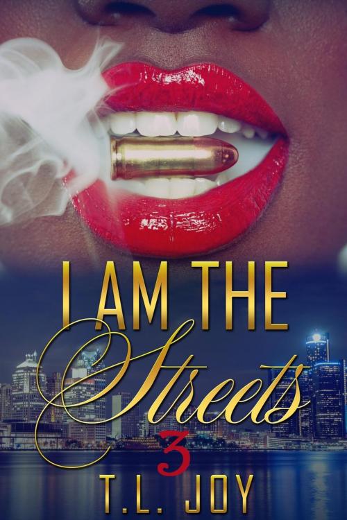 Cover of the book I AM The Streets 3 by T.L. Joy, Mahogany Publications