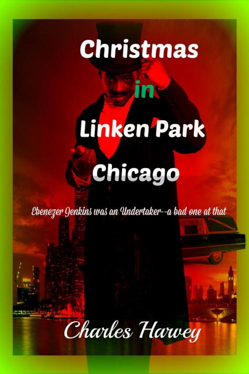 Cover of the book Christmas In Linken Park Chicago by Charles Harvey, Wes Writers and Publishers