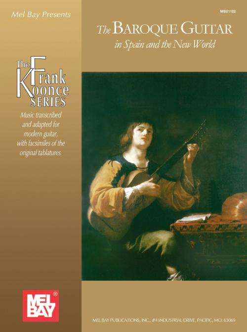 Cover of the book The Baroque Guitar in Spain and the New World by Frank Koonce, Mel Bay Publications, Inc.