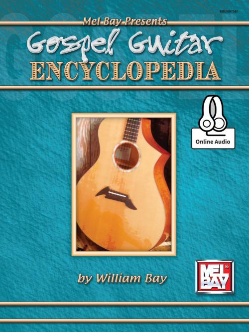 Cover of the book Gospel Guitar Encyclopedia by William Bay, Mel Bay Publications, Inc.