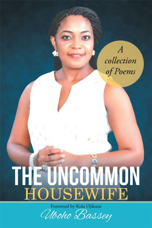 Cover of the book The Uncommon Housewife by Uboho Bassey, Xlibris US