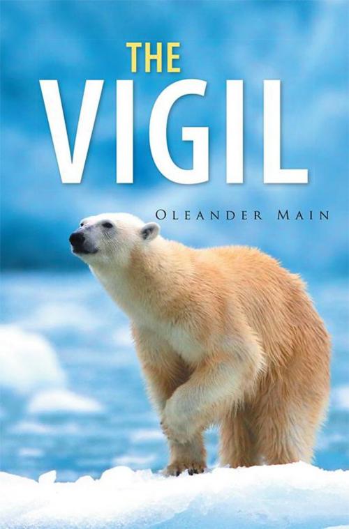 Cover of the book The Vigil by Oleander Main, Xlibris US