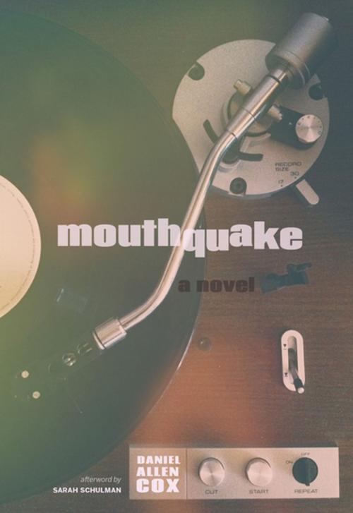 Cover of the book Mouthquake by Daniel  Allen Cox, Sarah Schulman, Arsenal Pulp Press