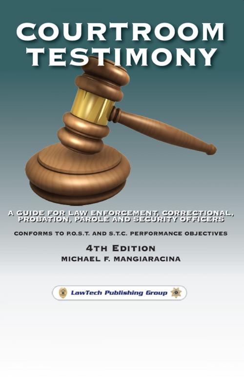 Cover of the book Courtroom Testimony by Michael F. Mangiaracina, LawTech Publishing Group