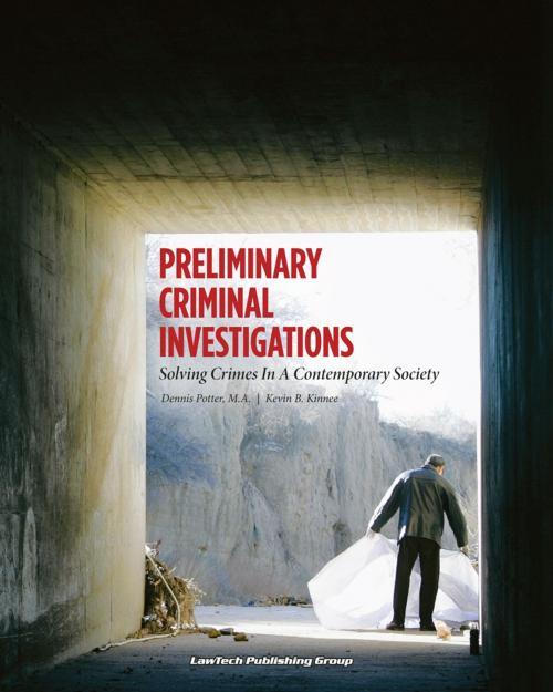 Cover of the book Preliminary Criminal Investigations by Dennis Potter, Kevin B. Kinnee, LawTech Publishing Group