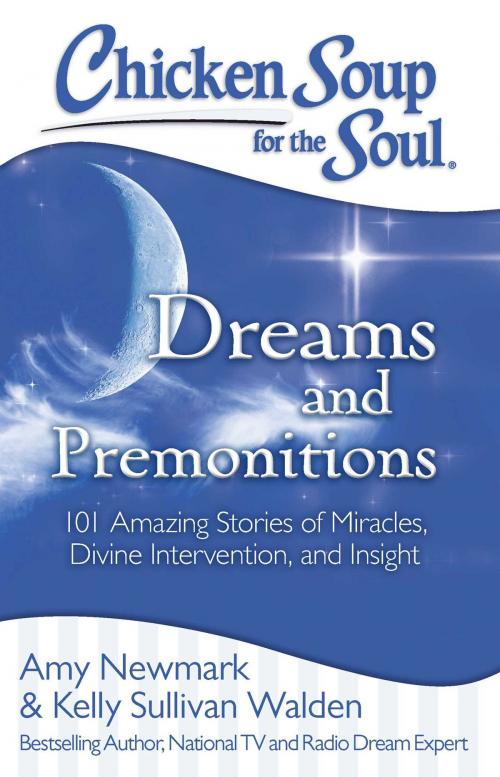 Cover of the book Chicken Soup for the Soul: Dreams and Premonitions by Amy Newmark, Kelly Sullivan Walden, Chicken Soup for the Soul