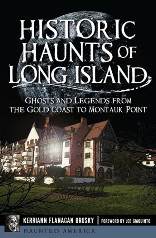 Cover of the book Historic Haunts of Long Island by Kerriann Flanagan Brosky, Arcadia Publishing