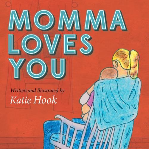 Cover of the book Momma Loves You by Katie Jo Hook, Morgan James Publishing