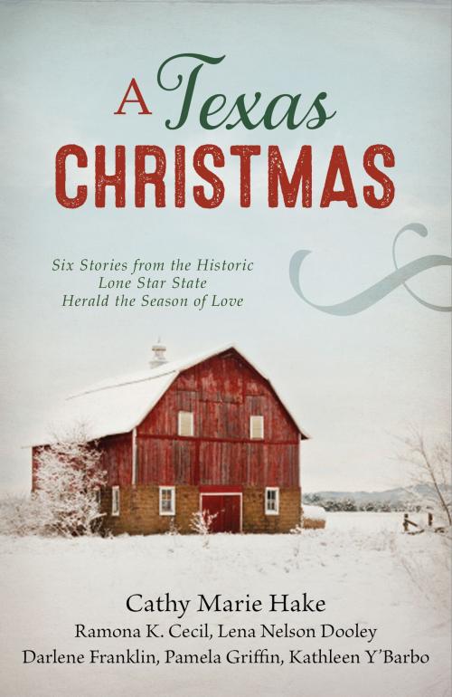 Cover of the book A Texas Christmas by Ramona K. Cecil, Lena Nelson Dooley, Darlene Franklin, Pamela Griffin, Cathy Marie Hake, Kathleen Y'Barbo, Barbour Publishing, Inc.