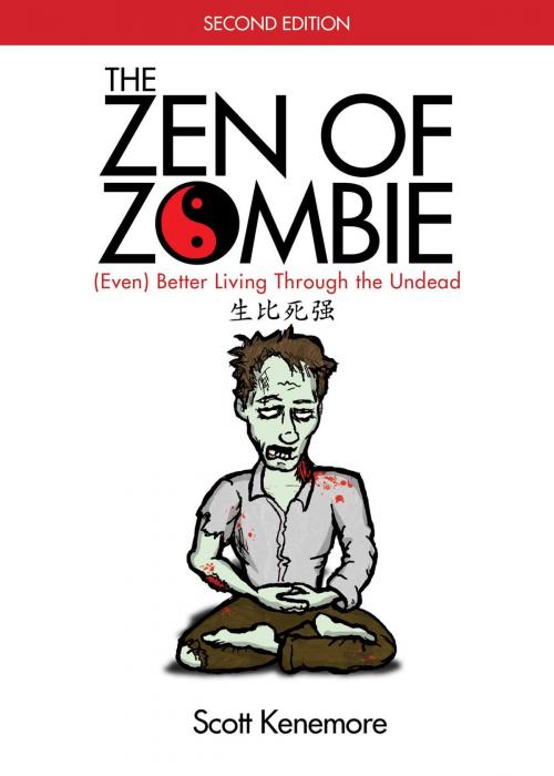 Cover of the book The Zen of Zombie by Scott Kenemore, Skyhorse