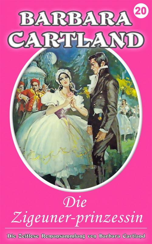 Cover of the book 20. Die Zigeuner-prinzessin by Barbara Cartland, Barbara Cartland Ebooks Ltd