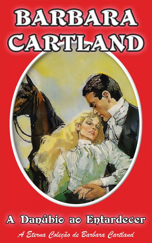 Cover of the book 25. A Danúbio ao Entardecer by Barbara Cartland, Barbara Cartland Ebooks Ltd