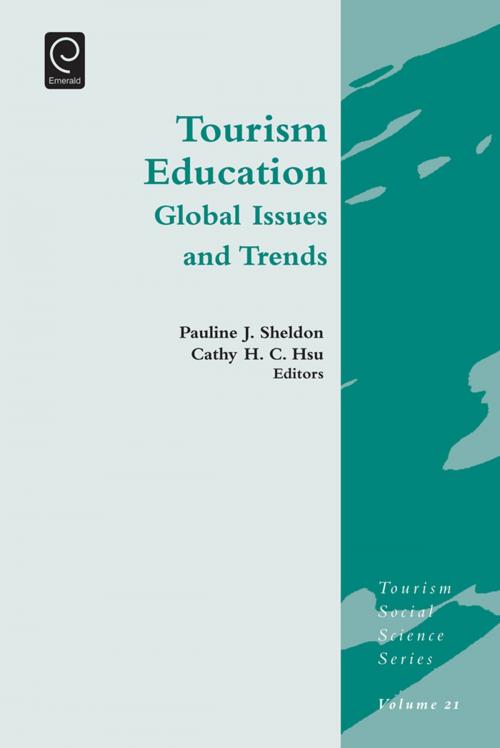 Cover of the book Tourism Education by Pauline J. Sheldon, Cathy H. C. Hsu, Emerald Group Publishing Limited