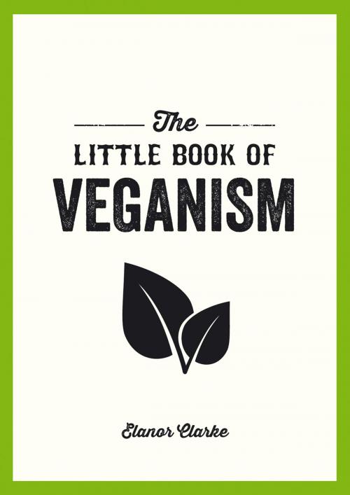 Cover of the book The Little Book of Veganism by Elanor Clarke, Summersdale Publishers Ltd