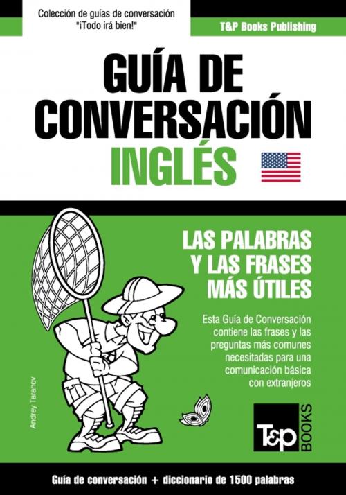 Cover of the book Guía de Conversación Español-Inglés y diccionario conciso de 1500 palabras by Andrey Taranov, T&P Books