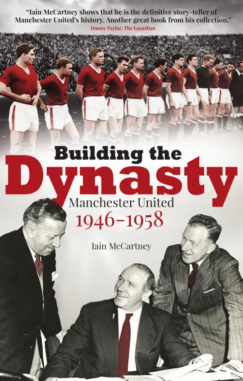 Cover of the book Building the Dynasty by Iain McCartney, Pitch Publishing