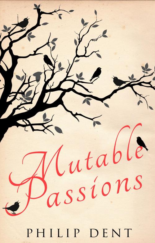 Cover of the book Mutable Passions by Philip Dent, Troubador Publishing Ltd