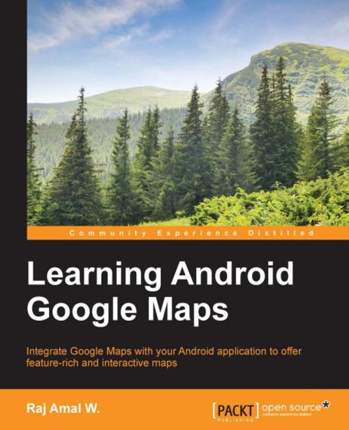 Cover of the book Learning Android Google Maps by Raj Amal W., Packt Publishing