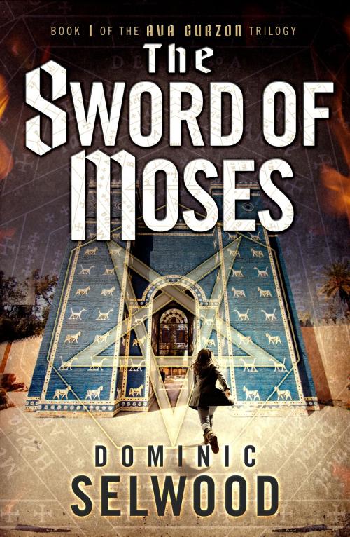 Cover of the book The Sword of Moses by Dominic Selwood, Canelo