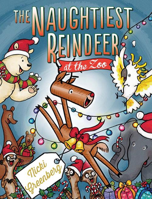 Cover of the book The Naughtiest Reindeer at the Zoo by Nicki Greenberg, Allen & Unwin