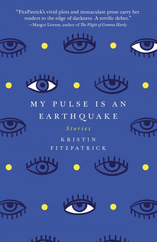 Cover of the book My Pulse Is an Earthquake by Kristin FitzPatrick, West Virginia University Press