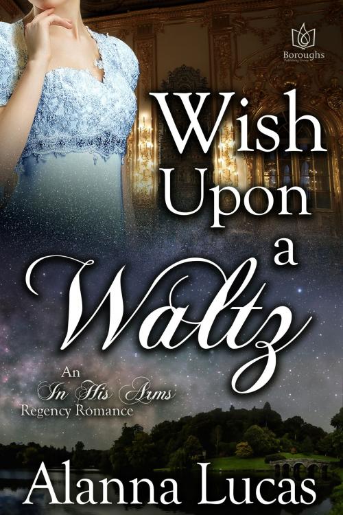 Cover of the book Wish Upon a Waltz by Alanna Lucas, Boroughs Publishing Group