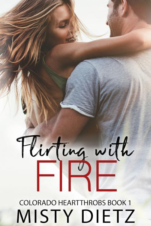 Cover of the book Flirting with Fire by Misty Dietz, Misty Media