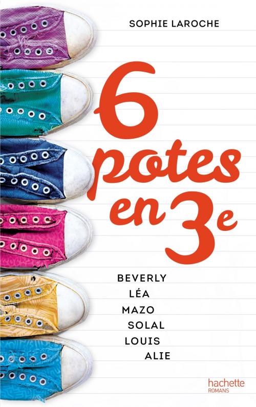 Cover of the book 6 potes en 3e by Sophie Laroche, Hachette Romans