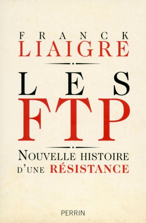 Cover of the book Les FTP by Franck LIAIGRE, Place des éditeurs