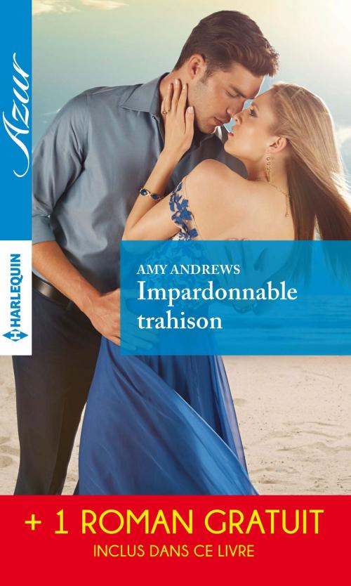 Cover of the book Impardonnable trahison - Une trop longue absence by Amy Andrews, Abby Green, Harlequin