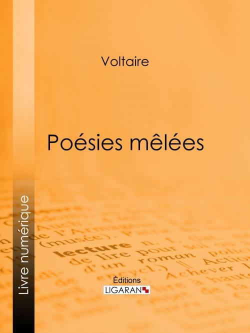 Cover of the book Poésies mêlées by Voltaire, Louis Moland, Ligaran, Ligaran
