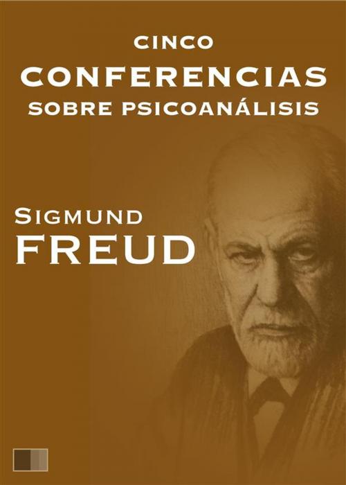 Cover of the book Cinco conferencias sobre psicoanálisis by Sigmund Freud, FV Éditions