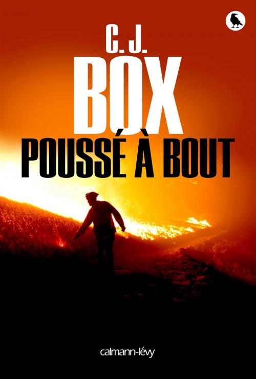 Cover of the book Poussé à bout by C.J. Box, Calmann-Lévy