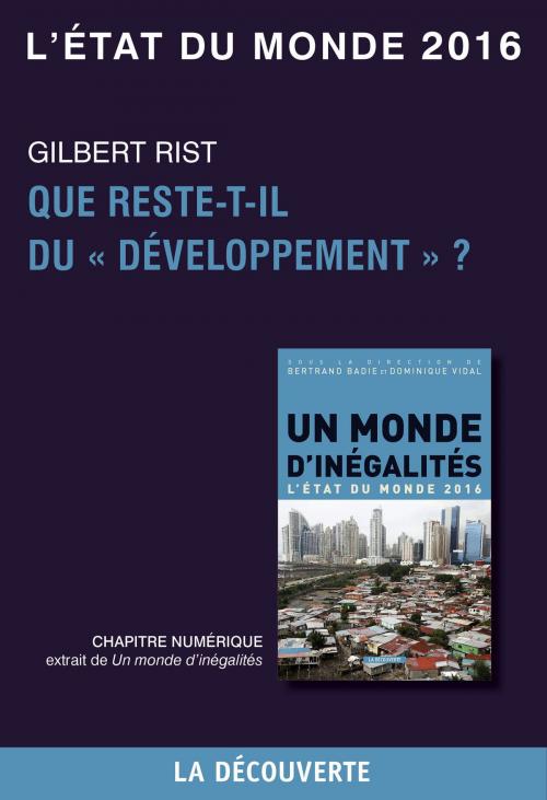 Cover of the book Chapitre L'état du monde 2016 - Que reste-t-il du "développement" ? by Gilbert RIST, La Découverte