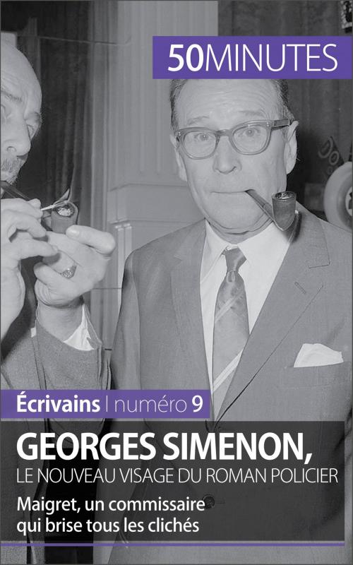 Cover of the book Georges Simenon, le nouveau visage du roman policier by Marie Piette, 50 minutes, 50 Minutes