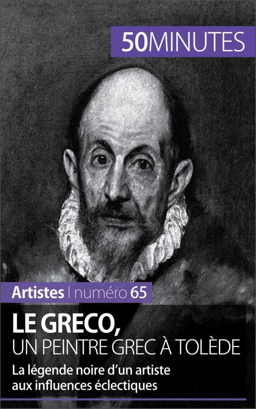 Cover of the book Le Greco, un peintre grec à Tolède by Barbara Delamarre, Stéphanie Reynders, 50 minutes, 50 Minutes