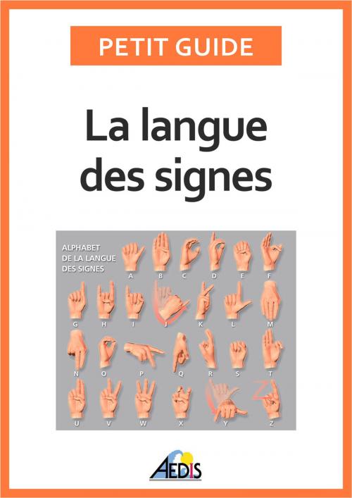 Cover of the book La langue des signes by Petit Guide, Éditions Aedis