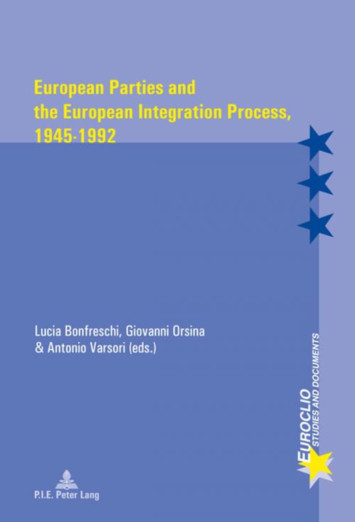 Cover of the book European Parties and the European Integration Process, 19451992 by , Peter Lang