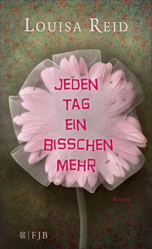 Cover of the book Jeden Tag ein bisschen mehr by Louisa Reid, FISCHER E-Books