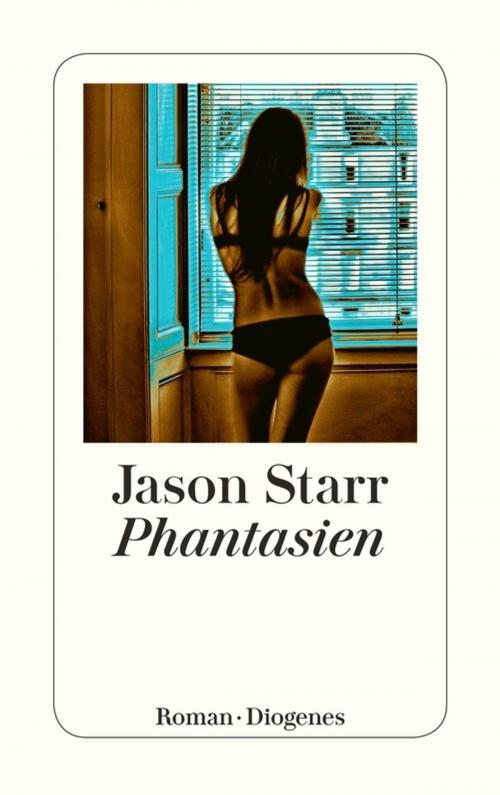 Cover of the book Phantasien by Jason Starr, Diogenes