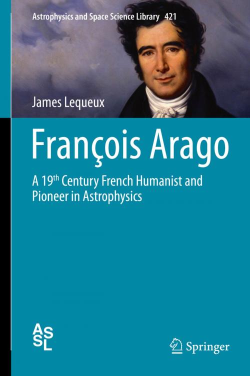 Cover of the book François Arago by James Lequeux, Springer International Publishing