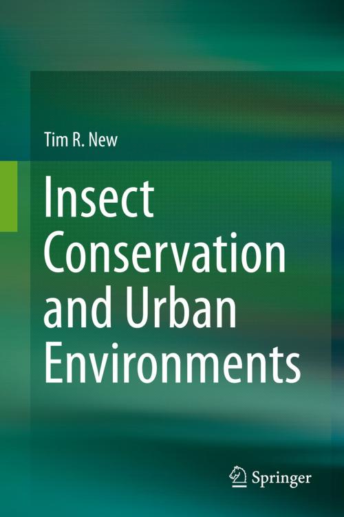 Cover of the book Insect Conservation and Urban Environments by Tim R. New, Springer International Publishing