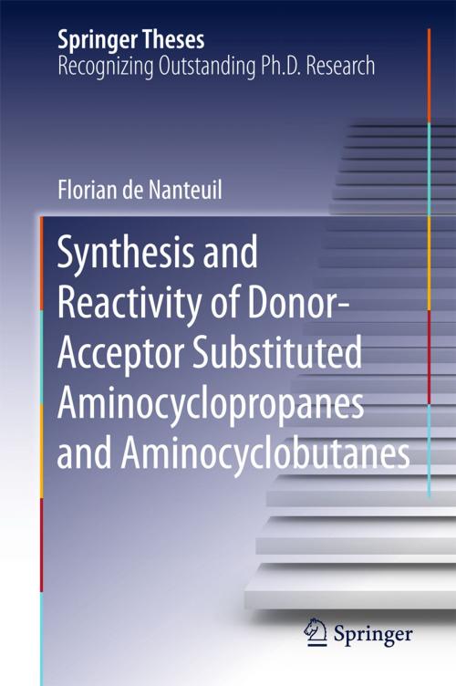 Cover of the book Synthesis and Reactivity of Donor-Acceptor Substituted Aminocyclopropanes and Aminocyclobutanes by Florian de Nanteuil, Springer International Publishing