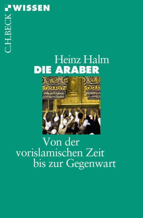 Cover of the book Die Araber by Heinz Halm, C.H.Beck