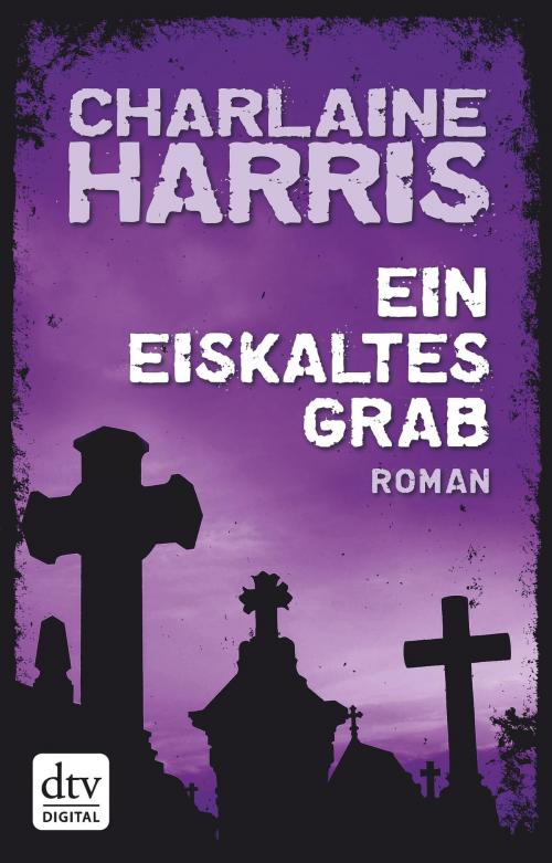 Cover of the book Ein eiskaltes Grab by Charlaine Harris, dtv