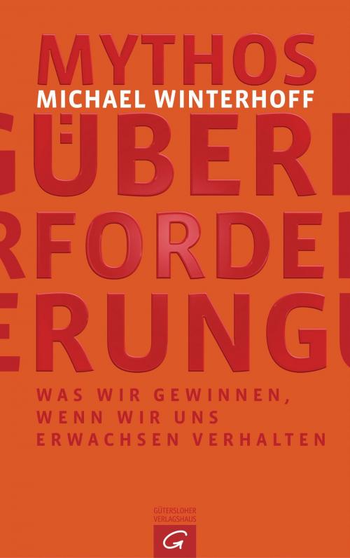 Cover of the book Mythos Überforderung by Michael Winterhoff, Gütersloher Verlagshaus